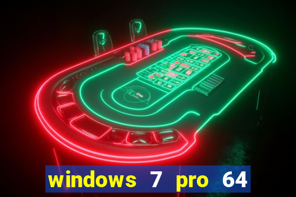 windows 7 pro 64 bits iso download